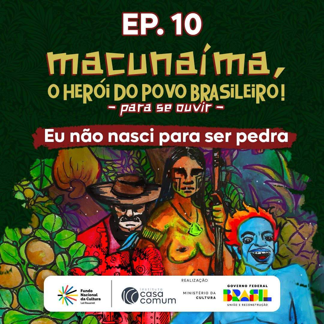 Ep. 10 Macunaíma – Um Desconcerto Rapsódico