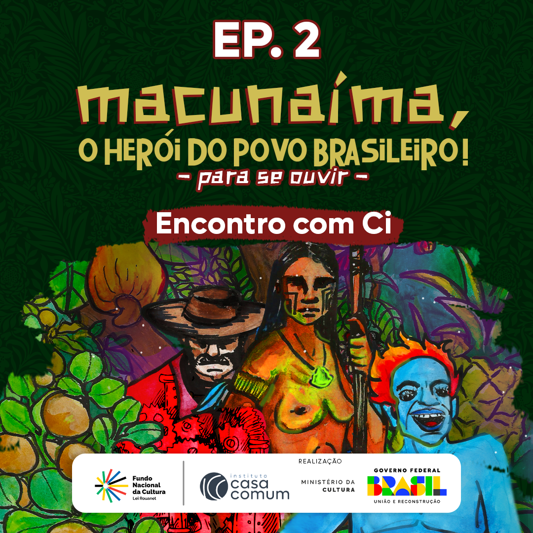 Ep. 2 Macunaíma – Um Desconcerto Rapsódico