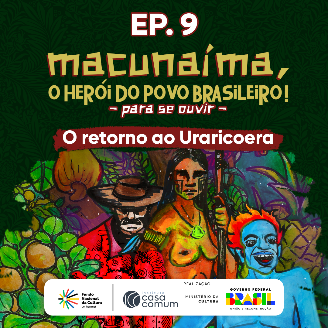EP. 9 Macunaíma – Um Desconcerto Rapsódico
